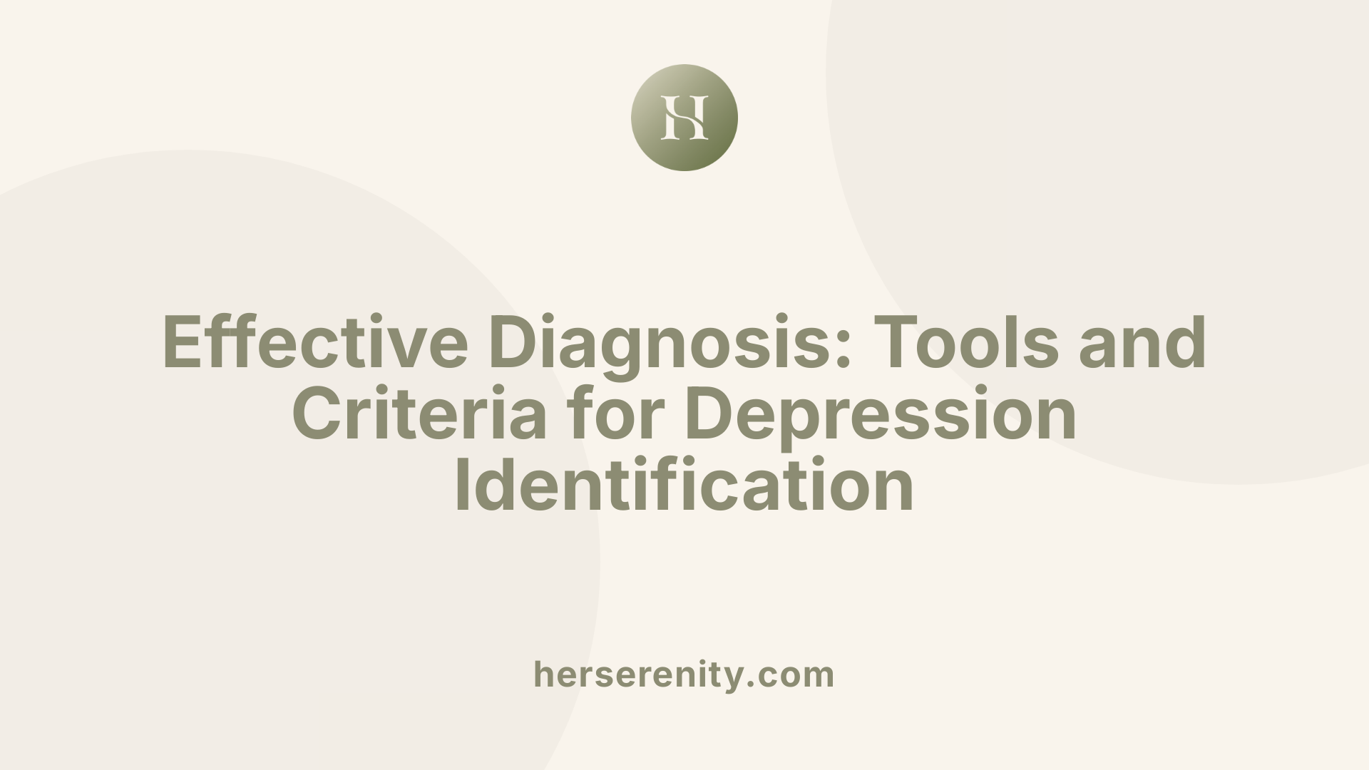 Effective Diagnosis: Tools and Criteria for Depression Identification